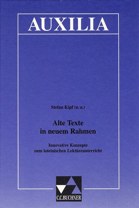 Auxilia / Alte Texte im neuen Rahmen