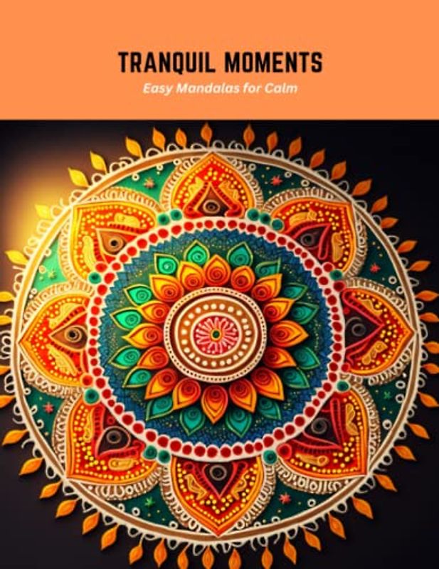 Tranquil Moments: Easy Mandalas for Calm