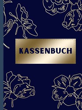 Kassenbuch: Kassenbuch A4 Hardcover | für Selbständige, Kleinunternehmer,Gastronomen, Vereine oder als Haushaltsbuch | Tabellarisch | 120 Seiten