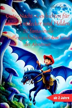 "Gute-Nacht-Geschichten für kleine Entdecker und Helden'' - 20 fantasievolle Vorlesegeschichten aus dem Land der Abenteuer Für Jungen ab 2 Jahren