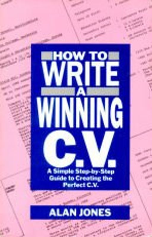 How To Write A Winning Cv (How to win....)