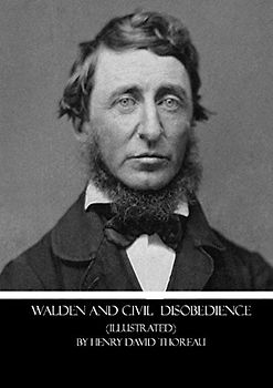 Walden and Civil Disobedience: (Illustrated)