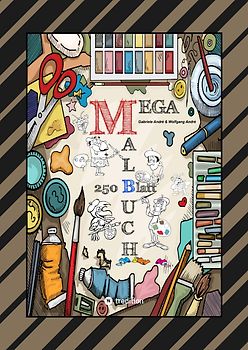 MEGA MALBUCH - LUSTIGE MOTIVE ZUM AUSMALEN - VERSCHIEDENE THEMENWELTEN - FÖRDERUNG DER KREATIVITÄT