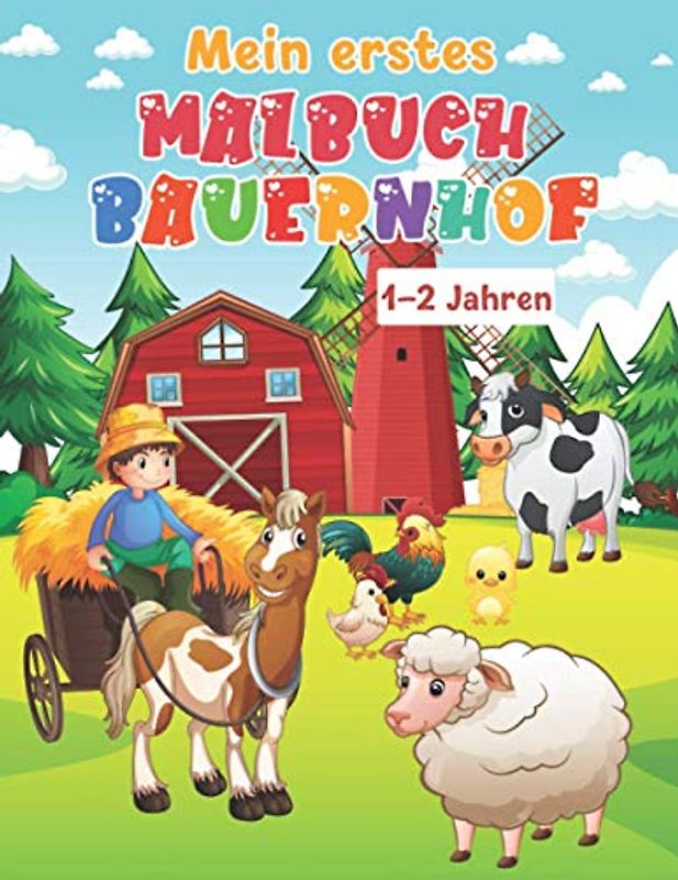 Mein Erstes Malbuch Bauernhof Ab 1-2 Jahren: Ein großes Malbuch für Kinder im Alter von 1 mit 50 einzigartigen Illustrationen von Kuh, Lamm, Pferd, Huhn, Schwein,...