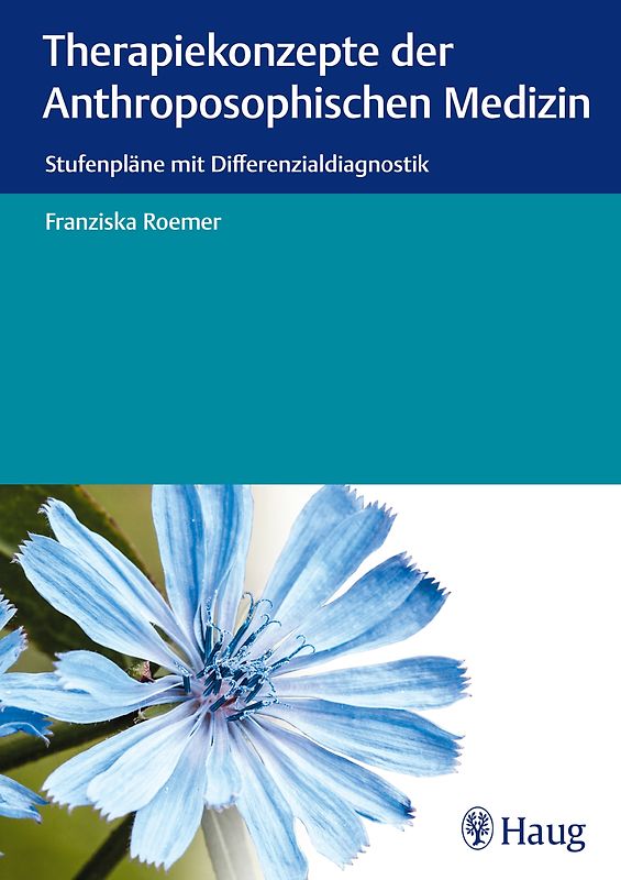 Therapiekonzepte der anthroposophischen Medizin. Stufenpläne mit Differenzialdiagnostik