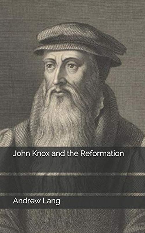 John Knox and the Reformation