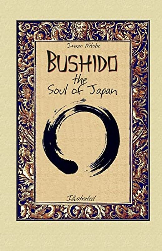Bushido the Soul of Japan: Illustrated (Svetlina ot Iztok, Band 10)
