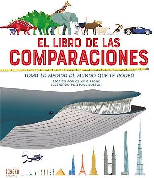 El libro de las comparaciones : toma la medida al mundo que te rodea