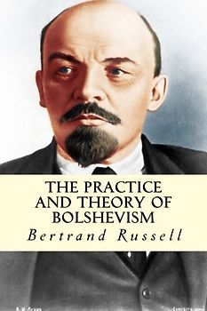 The Practice and Theory of Bolshevism