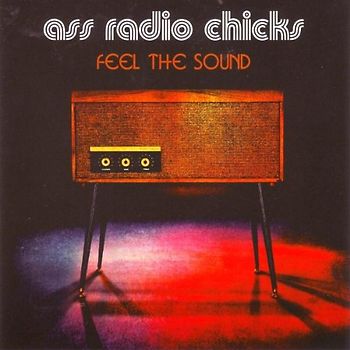 Ass Radio Chicks - Feel the Sound