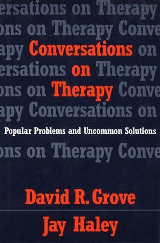 Conversations on Therapy: Popular Problems and Uncommon Solutions