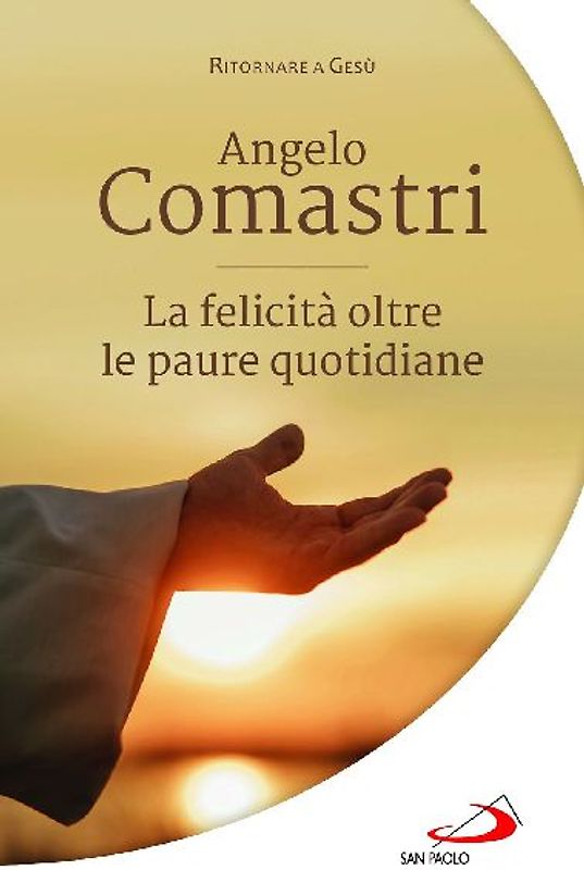 La felicità oltre le paure quotidiane