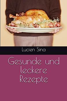 Gesunde und leckere Rezepte