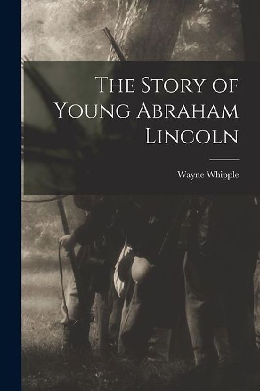 The Story of Young Abraham Lincoln