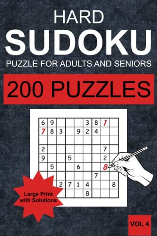 Hard Sudoku Puzzles for Adults and Seniors - Vol 4: 200 Hard Sudoku Puzzles for Adults and Senior in Large Print (one Puzzle per Page) with Solutions