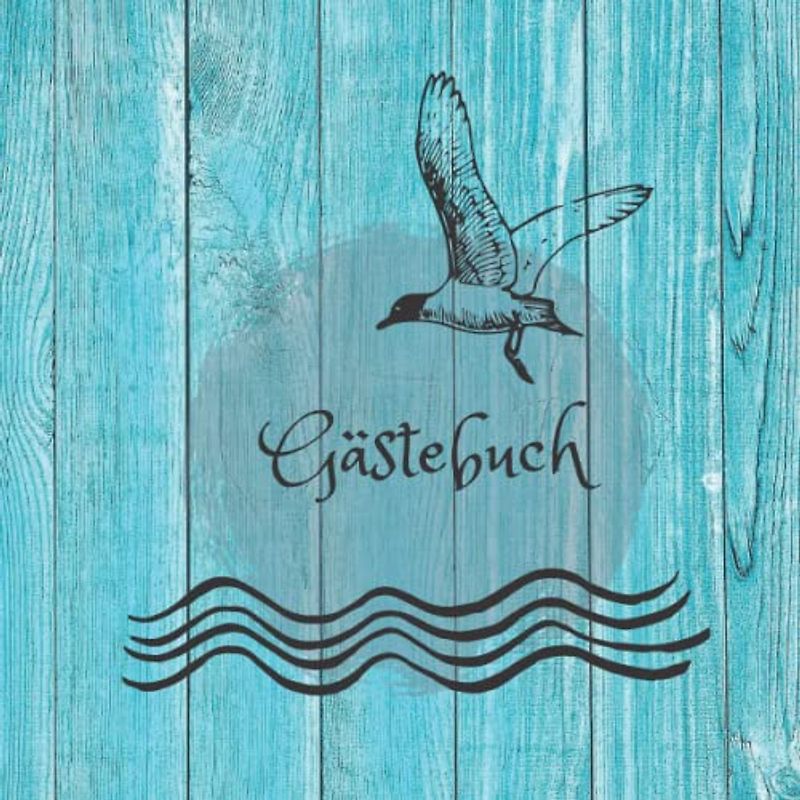 Gästebuch Ostsee Nordsee maritim Ferienhaus, Ferienwohnung, Hotel, AirBnB, 100 Seiten blanko, Holz Holzoptik rustikal, quadratisch: Für Bed an ... Übernachtungsgäste, Jugendherberge, Hostel,