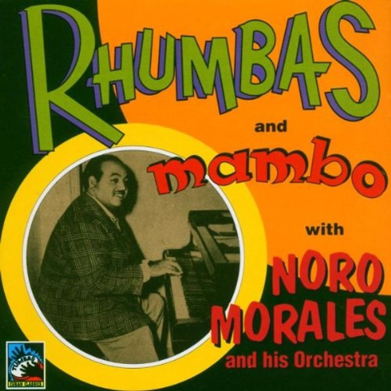 Rhumbas & Mambo With Noro Mora - Morales, Noro