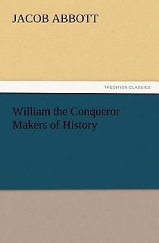 William the Conqueror Makers of History