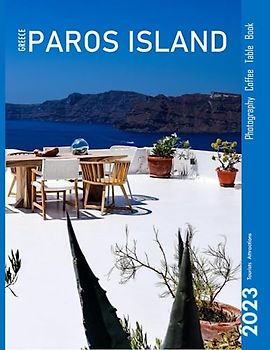 PAROS ISLAND Photography Coffee Table Book: A mind-blowing tour of Paros Island,Greece Photography Coffee Table Book: for People Of All Ages Who Love Tourism & Travel. Paperback.June 28,2023.