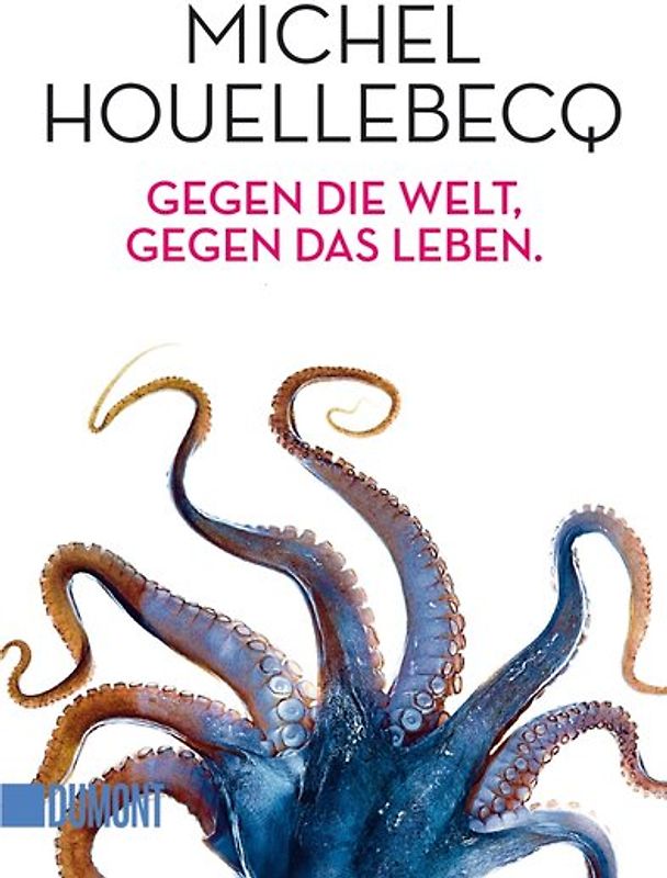 Gegen die Welt, gegen das Leben.