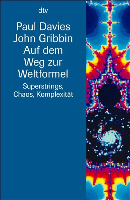Auf dem Weg zur Weltformel. Superstrings, Chaos, Komplexität. Über den neuesten Stand der Physik