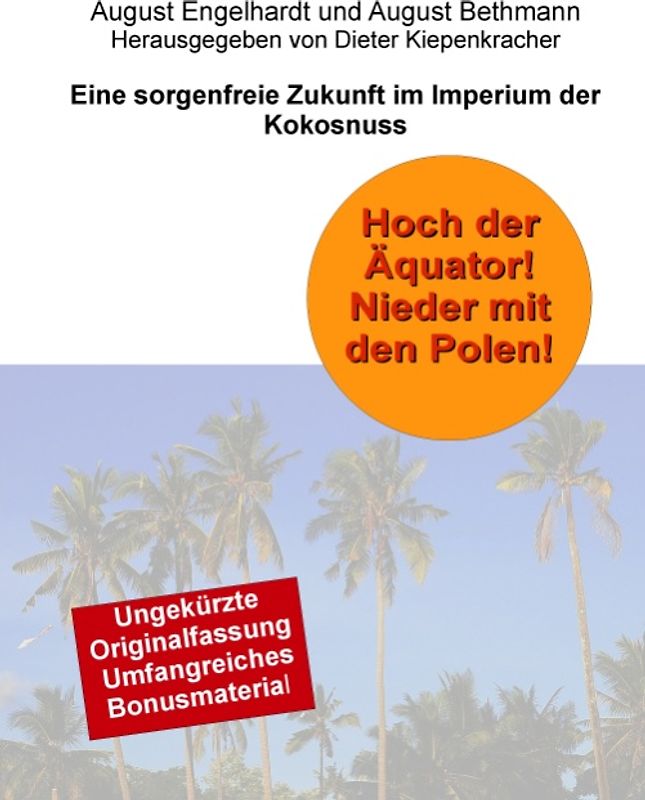 Hoch der Äquator! Nieder mit den Polen! Eine sorgenfreie Zukunft im Imperium der Kokosnuss