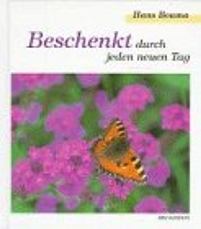 Beschenkt durch jeden neuen Tag