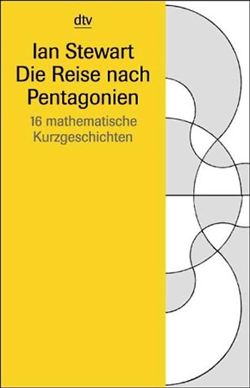 Die Reise nach Pentagonien. 16 mathematische Kurzgeschichten