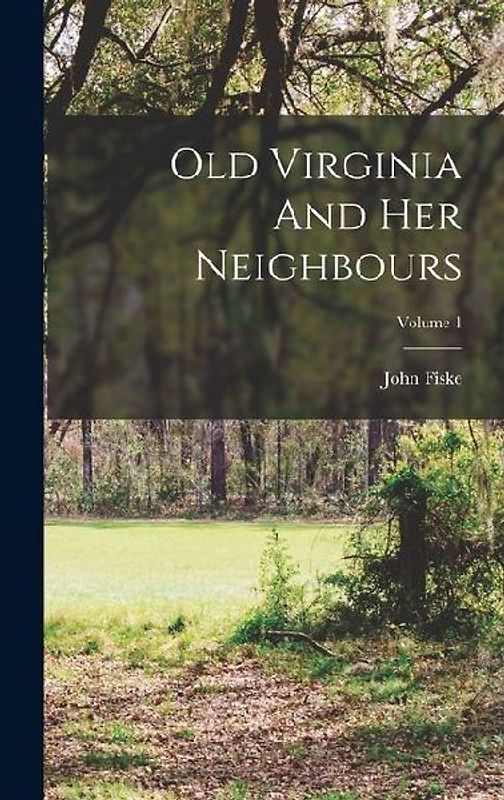 Old Virginia And Her Neighbours; Volume 1