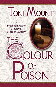 The Colour of Poison: A Sebastian Foxley Medieval Murder Mystery: A Sebastian Foxley Medieval Mystery