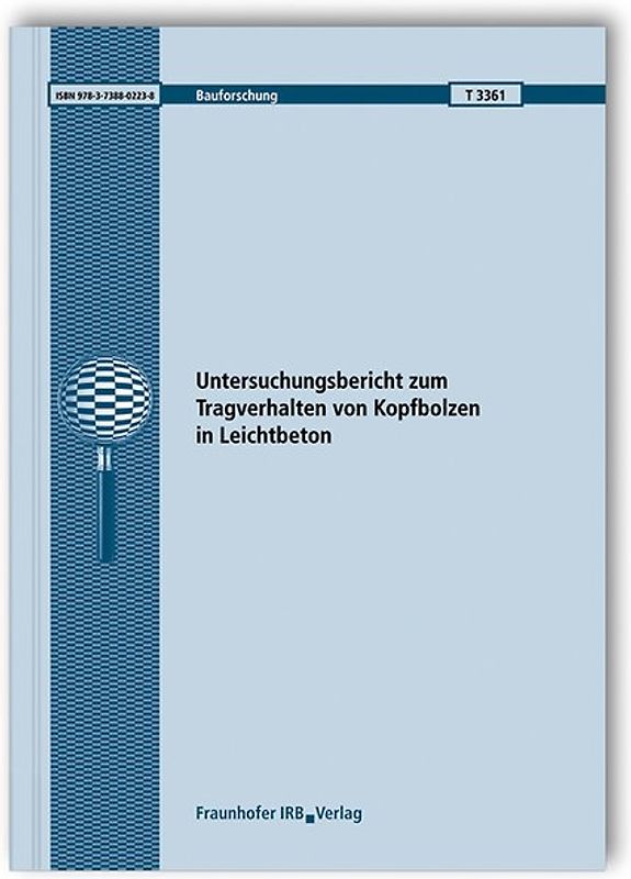 Untersuchungsbericht zum Tragverhalten von Kopfbolzen in Leichtbeton