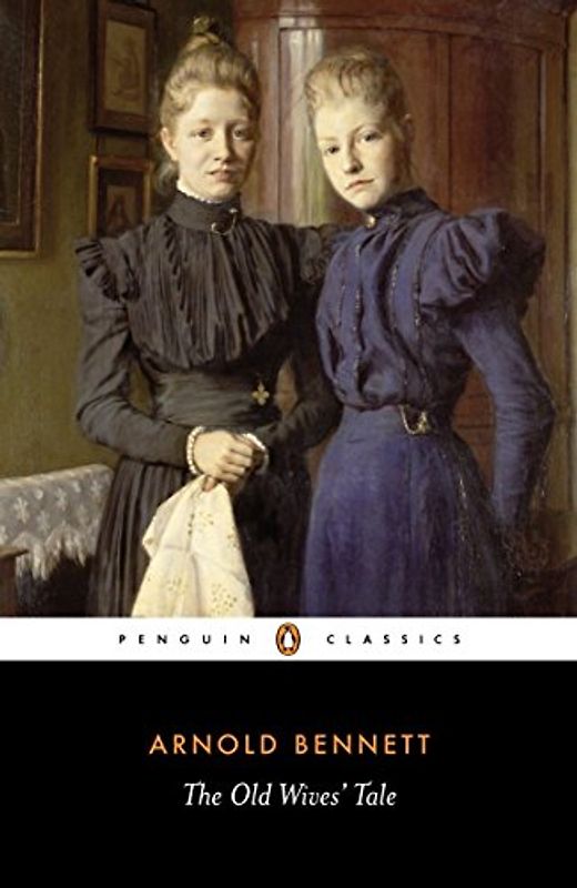 The Old Wives' Tale (Penguin Classics)