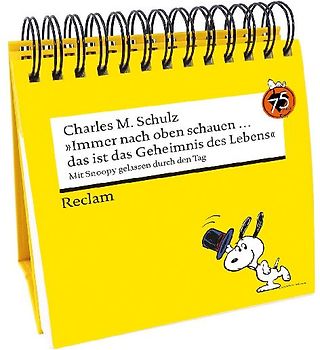 "Immer nach oben schauen ... das ist das Geheimnis des Lebens". Mit Snoopy gelassen durch den Tag (Tischaufsteller)