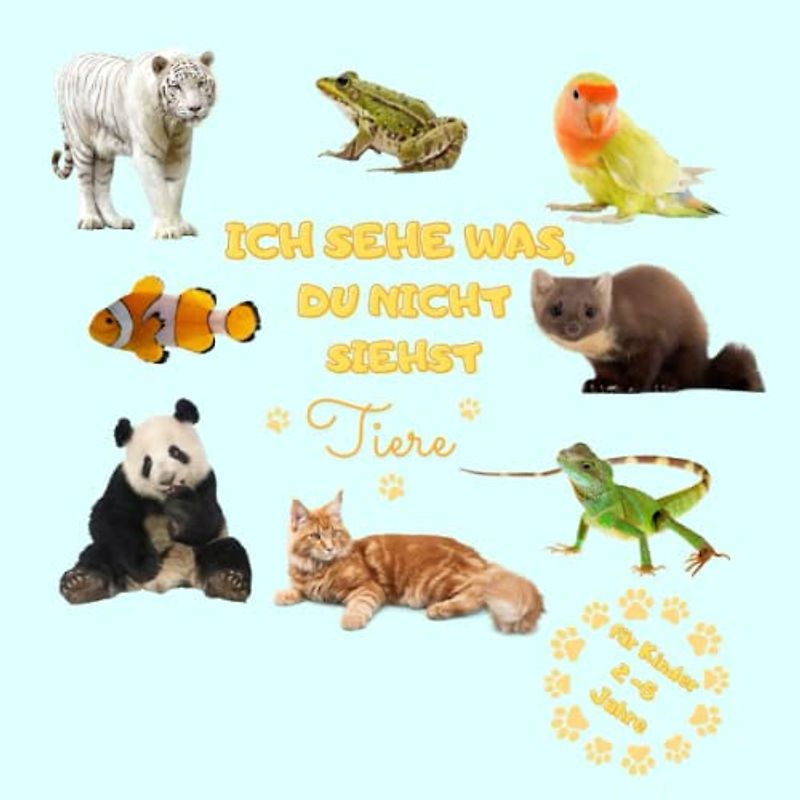 Ich sehe was du nicht siehst Tiere ABC:: Tiere - Alphabet von A bis Z, für Kinder 2 -5 Jahre