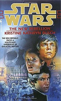 Star Wars: The New Rebellion: Star Wars Series - Kristine Kathryn Rusch