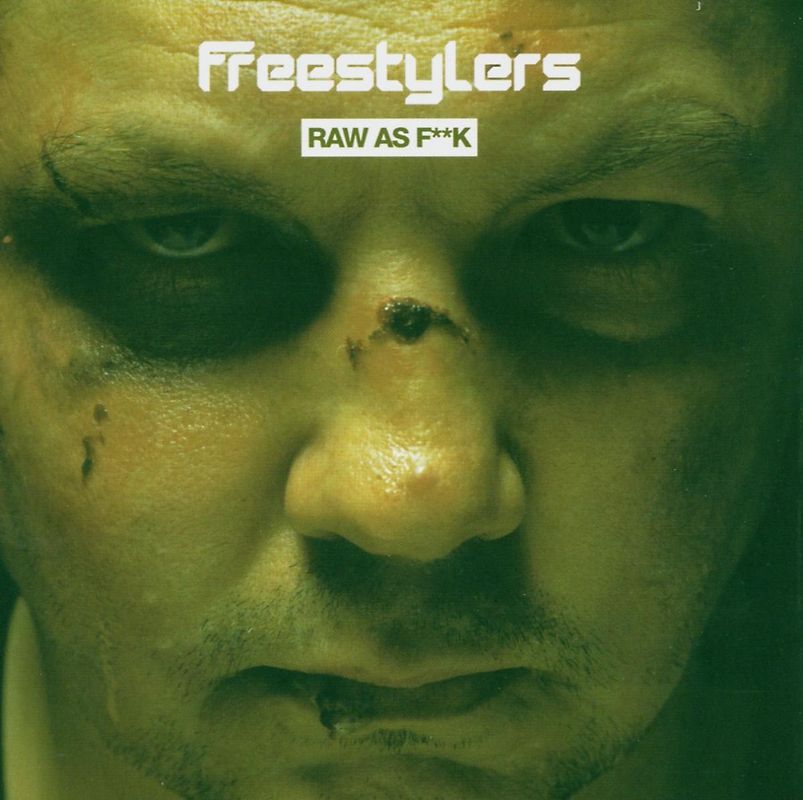 Freestylers - Raw As F++K
