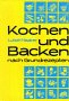 Kochen und Backen nach Grundrezepten