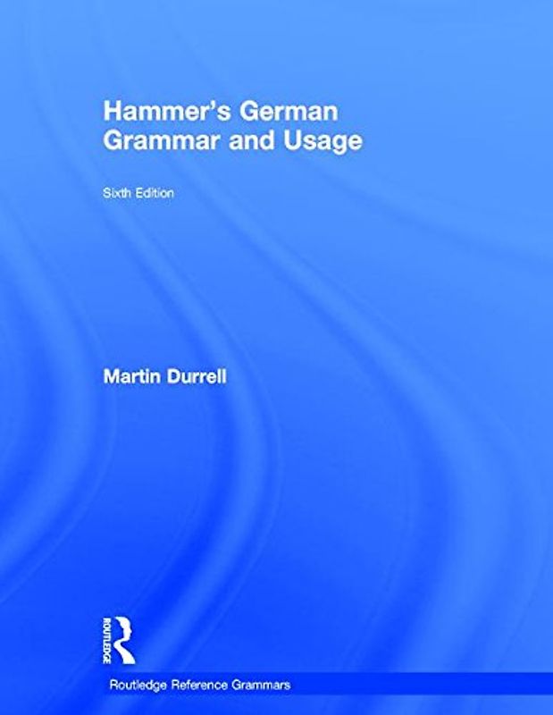 Hammer's German Grammar and Usage (Routledge Reference Grammars)