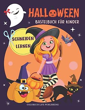 Halloween Bastelbuch für Kinder: Lernen Sie mit der Schere zu schneiden. Große Halloween Geschenk für Kinder im Alter von 3-5