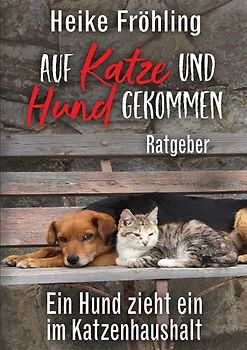 Auf Katze und Hund gekommen
