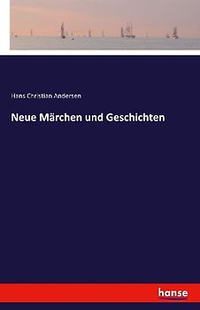 Neue Märchen und Geschichten