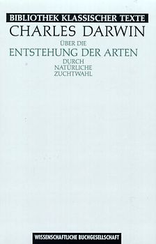Über die Entstehung der Arten durch natürliche Zuchtwahl oder die Erhaltung der begünstigten Rassen im Kampfe ums Dasein