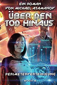 Über den Tod hinaus (Perimeterverteidigung Buch 2): LitRPG-Serie