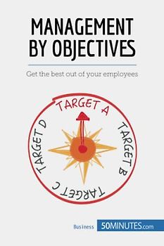Management by Objectives: Get the best out of your employees (Management & Marketing, Band 18)