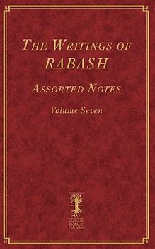 The Writings of RABASH - Assorted Notes - Volume Seven