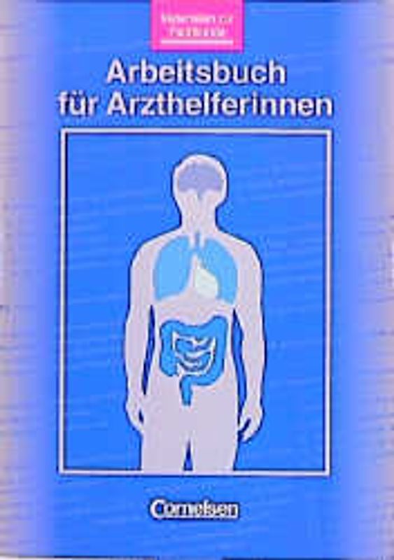 Fachkunde für Arzthelferinnen. Arbeitsmaterialien. Schülerarbeitsbuch