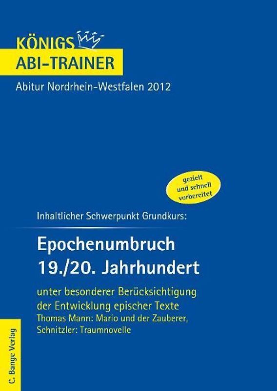 Königs Abi-Trainer - Epochenumbruch 19./20. Jahrhundert - Abitur. Schnitzler: Traumnovelle; Th. Mann: Mario und der Zauberer        NRW 2012