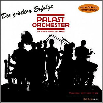 Max & Palast Orchester Raabe - Die Grössten Erfolge