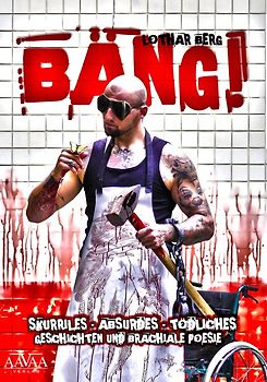 BÄNG! Skurriles - Absurdes - Tödliches