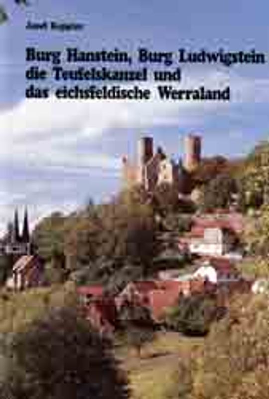 Burg Hanstein, Burg Ludwigstein die Teufelskanzel und das eichsfeldische Werraland